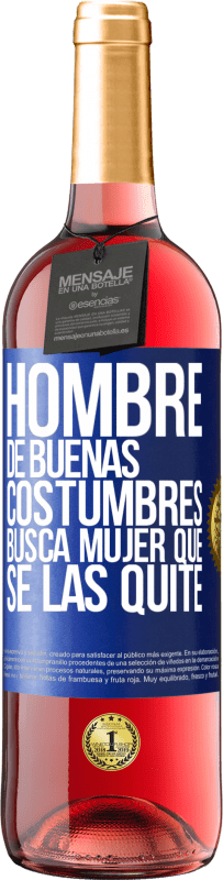 29,95 € Envío gratis | Vino Rosado Edición ROSÉ Hombre de buenas costumbres busca mujer que se las quite Etiqueta Azul. Etiqueta personalizable Vino joven Cosecha 2024 Tempranillo