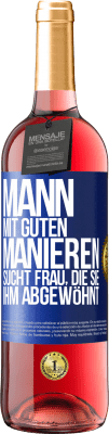 29,95 € Kostenloser Versand | Roséwein ROSÉ Ausgabe Mann mit guten Manieren sucht Frau, die sie ihm abgewöhnt Blaue Markierung. Anpassbares Etikett Junger Wein Ernte 2024 Tempranillo