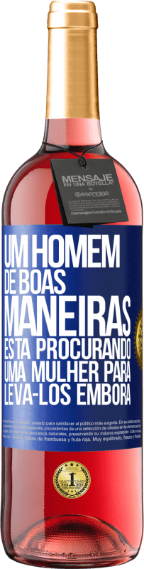 29,95 € Envio grátis | Vinho rosé Edição ROSÉ Um homem de boas maneiras está procurando uma mulher para levá-los embora Etiqueta Azul. Etiqueta personalizável Vinho jovem Colheita 2023 Tempranillo