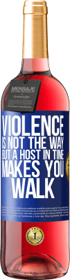 29,95 € Free Shipping | Rosé Wine ROSÉ Edition Violence is not the way, but a host in time makes you walk Blue Label. Customizable label Young wine Harvest 2024 Tempranillo