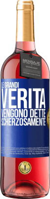 29,95 € Spedizione Gratuita | Vino rosato Edizione ROSÉ Le grandi verità vengono dette scherzosamente Etichetta Blu. Etichetta personalizzabile Vino giovane Raccogliere 2023 Tempranillo