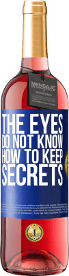 29,95 € Free Shipping | Rosé Wine ROSÉ Edition The eyes do not know how to keep secrets Blue Label. Customizable label Young wine Harvest 2024 Tempranillo