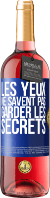 29,95 € Envoi gratuit | Vin rosé Édition ROSÉ Les yeux ne savent pas garder les secrets Étiquette Bleue. Étiquette personnalisable Vin jeune Récolte 2023 Tempranillo