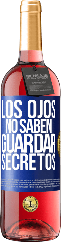 29,95 € Envío gratis | Vino Rosado Edición ROSÉ Los ojos no saben guardar secretos Etiqueta Azul. Etiqueta personalizable Vino joven Cosecha 2023 Tempranillo