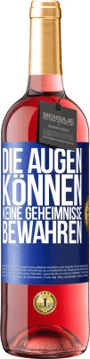 29,95 € Kostenloser Versand | Roséwein ROSÉ Ausgabe Die Augen können keine Geheimnisse bewahren Blaue Markierung. Anpassbares Etikett Junger Wein Ernte 2024 Tempranillo