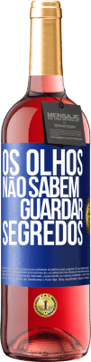 29,95 € Envio grátis | Vinho rosé Edição ROSÉ Os olhos não sabem guardar segredos Etiqueta Azul. Etiqueta personalizável Vinho jovem Colheita 2025 Tempranillo