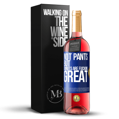 «ズボンではありませんが、ドーナツは素晴らしいです» ROSÉエディション