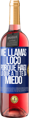 29,95 € Envío gratis | Vino Rosado Edición ROSÉ Me llamas loco porque hago lo que a ti te da miedo Etiqueta Azul. Etiqueta personalizable Vino joven Cosecha 2024 Tempranillo