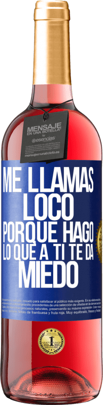 29,95 € Envío gratis | Vino Rosado Edición ROSÉ Me llamas loco porque hago lo que a ti te da miedo Etiqueta Azul. Etiqueta personalizable Vino joven Cosecha 2023 Tempranillo