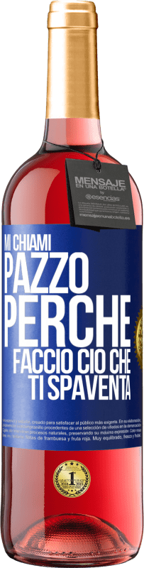 29,95 € Spedizione Gratuita | Vino rosato Edizione ROSÉ Mi chiami pazzo perché faccio ciò che ti spaventa Etichetta Blu. Etichetta personalizzabile Vino giovane Raccogliere 2024 Tempranillo