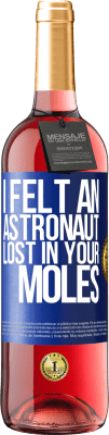 29,95 € Free Shipping | Rosé Wine ROSÉ Edition I felt an astronaut lost in your moles Blue Label. Customizable label Young wine Harvest 2024 Tempranillo