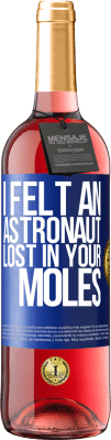 29,95 € Free Shipping | Rosé Wine ROSÉ Edition I felt an astronaut lost in your moles Blue Label. Customizable label Young wine Harvest 2025 Tempranillo