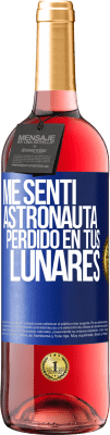 29,95 € Envío gratis | Vino Rosado Edición ROSÉ Me sentí astronauta perdido en tus lunares Etiqueta Azul. Etiqueta personalizable Vino joven Cosecha 2023 Tempranillo