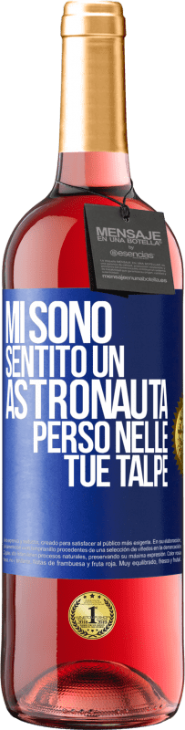 29,95 € Spedizione Gratuita | Vino rosato Edizione ROSÉ Mi sono sentito un astronauta perso nelle tue talpe Etichetta Blu. Etichetta personalizzabile Vino giovane Raccogliere 2023 Tempranillo