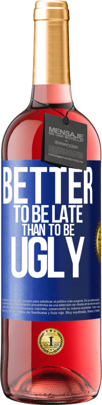 29,95 € Free Shipping | Rosé Wine ROSÉ Edition Better to be late than to be ugly Blue Label. Customizable label Young wine Harvest 2024 Tempranillo