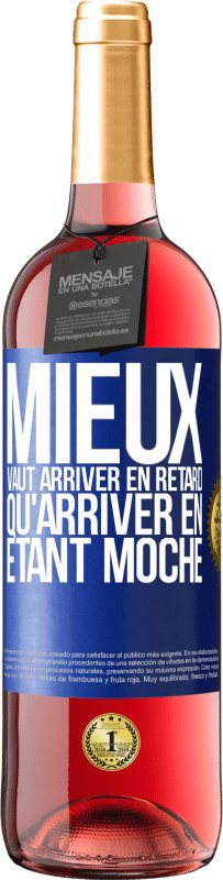 29,95 € Envoi gratuit | Vin rosé Édition ROSÉ Mieux vaut arriver en retard qu'arriver en étant moche Étiquette Bleue. Étiquette personnalisable Vin jeune Récolte 2024 Tempranillo