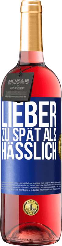 29,95 € Kostenloser Versand | Roséwein ROSÉ Ausgabe Lieber zu spät als hässlich Blaue Markierung. Anpassbares Etikett Junger Wein Ernte 2023 Tempranillo