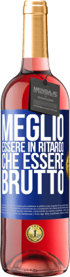 29,95 € Spedizione Gratuita | Vino rosato Edizione ROSÉ Meglio essere in ritardo che essere brutto Etichetta Blu. Etichetta personalizzabile Vino giovane Raccogliere 2024 Tempranillo