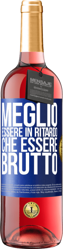 29,95 € Spedizione Gratuita | Vino rosato Edizione ROSÉ Meglio essere in ritardo che essere brutto Etichetta Blu. Etichetta personalizzabile Vino giovane Raccogliere 2023 Tempranillo