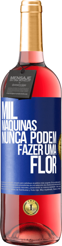 29,95 € Envio grátis | Vinho rosé Edição ROSÉ Mil máquinas nunca podem fazer uma flor Etiqueta Azul. Etiqueta personalizável Vinho jovem Colheita 2024 Tempranillo