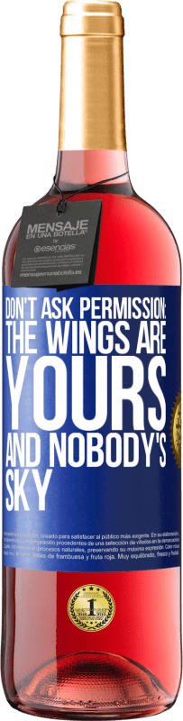 29,95 € Free Shipping | Rosé Wine ROSÉ Edition Don't ask permission: the wings are yours and nobody's sky Blue Label. Customizable label Young wine Harvest 2023 Tempranillo