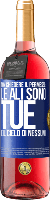 29,95 € Spedizione Gratuita | Vino rosato Edizione ROSÉ Non chiedere il permesso: le ali sono tue e il cielo di nessuno Etichetta Blu. Etichetta personalizzabile Vino giovane Raccogliere 2023 Tempranillo