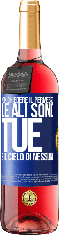 29,95 € Spedizione Gratuita | Vino rosato Edizione ROSÉ Non chiedere il permesso: le ali sono tue e il cielo di nessuno Etichetta Blu. Etichetta personalizzabile Vino giovane Raccogliere 2023 Tempranillo