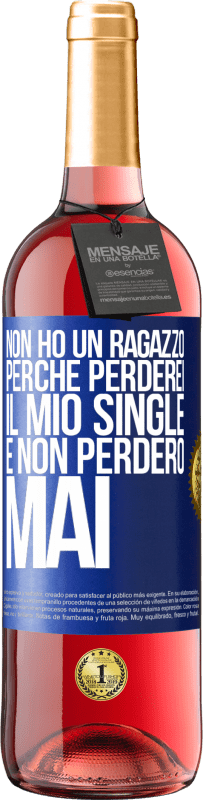 29,95 € Spedizione Gratuita | Vino rosato Edizione ROSÉ Non ho un ragazzo perché perderei il mio single e non perderò mai Etichetta Blu. Etichetta personalizzabile Vino giovane Raccogliere 2023 Tempranillo