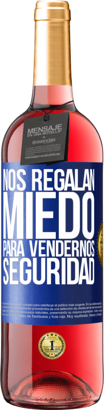 29,95 € Envío gratis | Vino Rosado Edición ROSÉ Nos regalan miedo para vendernos seguridad Etiqueta Azul. Etiqueta personalizable Vino joven Cosecha 2023 Tempranillo