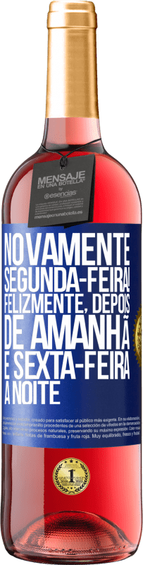 29,95 € Envio grátis | Vinho rosé Edição ROSÉ Novamente segunda-feira! Felizmente, depois de amanhã é sexta-feira à noite Etiqueta Azul. Etiqueta personalizável Vinho jovem Colheita 2024 Tempranillo