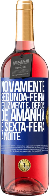 29,95 € Envio grátis | Vinho rosé Edição ROSÉ Novamente segunda-feira! Felizmente, depois de amanhã é sexta-feira à noite Etiqueta Azul. Etiqueta personalizável Vinho jovem Colheita 2025 Tempranillo