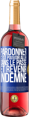 29,95 € Envoi gratuit | Vin rosé Édition ROSÉ Pardonner, c'est pouvoir aller dans le passé et revenir indemne Étiquette Bleue. Étiquette personnalisable Vin jeune Récolte 2023 Tempranillo