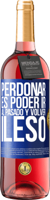 29,95 € Envío gratis | Vino Rosado Edición ROSÉ Perdonar es poder ir al pasado y volver ileso Etiqueta Azul. Etiqueta personalizable Vino joven Cosecha 2023 Tempranillo