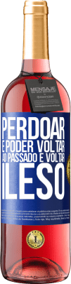 29,95 € Envio grátis | Vinho rosé Edição ROSÉ Perdoar é poder voltar ao passado e voltar ileso Etiqueta Azul. Etiqueta personalizável Vinho jovem Colheita 2024 Tempranillo