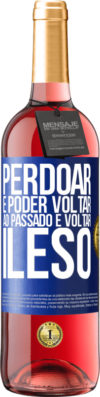 29,95 € Envio grátis | Vinho rosé Edição ROSÉ Perdoar é poder voltar ao passado e voltar ileso Etiqueta Azul. Etiqueta personalizável Vinho jovem Colheita 2025 Tempranillo