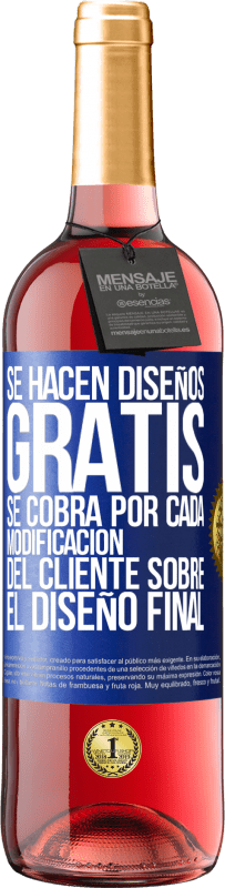 29,95 € Envío gratis | Vino Rosado Edición ROSÉ Se hacen diseños gratis. Se cobra por cada modificación del cliente sobre el diseño final Etiqueta Azul. Etiqueta personalizable Vino joven Cosecha 2023 Tempranillo