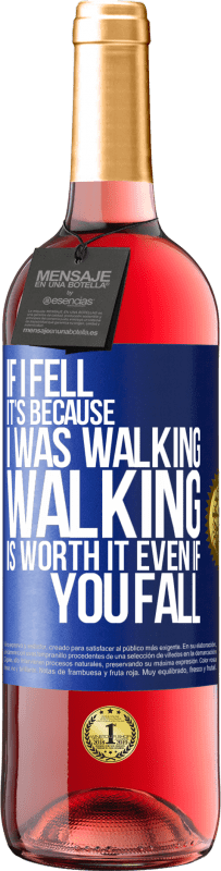 29,95 € Free Shipping | Rosé Wine ROSÉ Edition If I fell it's because I was walking. Walking is worth it even if you fall Blue Label. Customizable label Young wine Harvest 2023 Tempranillo