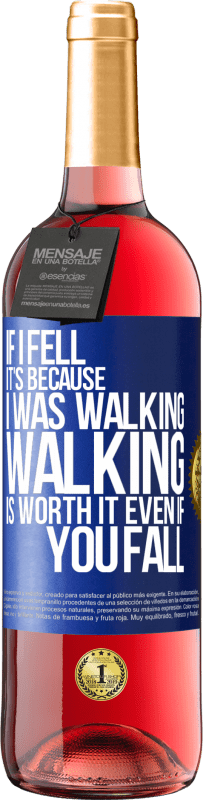 29,95 € Free Shipping | Rosé Wine ROSÉ Edition If I fell it's because I was walking. Walking is worth it even if you fall Blue Label. Customizable label Young wine Harvest 2025 Tempranillo
