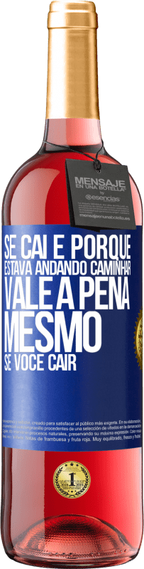 29,95 € Envio grátis | Vinho rosé Edição ROSÉ Se caí é porque estava andando. Caminhar vale a pena mesmo se você cair Etiqueta Azul. Etiqueta personalizável Vinho jovem Colheita 2024 Tempranillo