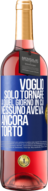 29,95 € Spedizione Gratuita | Vino rosato Edizione ROSÉ Voglio solo tornare a quel giorno in cui nessuno aveva ancora torto Etichetta Blu. Etichetta personalizzabile Vino giovane Raccogliere 2023 Tempranillo