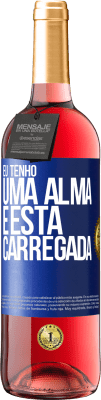 29,95 € Envio grátis | Vinho rosé Edição ROSÉ Eu tenho uma alma e esta carregada Etiqueta Azul. Etiqueta personalizável Vinho jovem Colheita 2025 Tempranillo