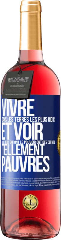 29,95 € Envoi gratuit | Vin rosé Édition ROSÉ Vivre dans les terres les plus riches et voir que ceux qui ont le pouvoir ont des cerveaux tellement pauvres Étiquette Bleue. Étiquette personnalisable Vin jeune Récolte 2023 Tempranillo