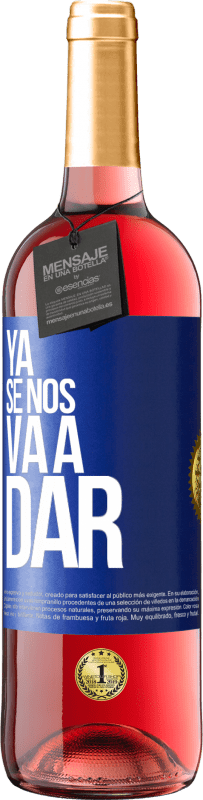 29,95 € Envío gratis | Vino Rosado Edición ROSÉ Ya se nos va a dar Etiqueta Azul. Etiqueta personalizable Vino joven Cosecha 2023 Tempranillo