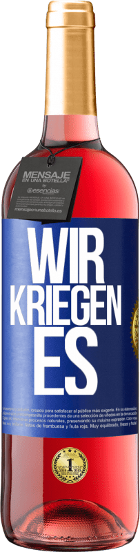 29,95 € Kostenloser Versand | Roséwein ROSÉ Ausgabe Wir kriegen es Blaue Markierung. Anpassbares Etikett Junger Wein Ernte 2024 Tempranillo