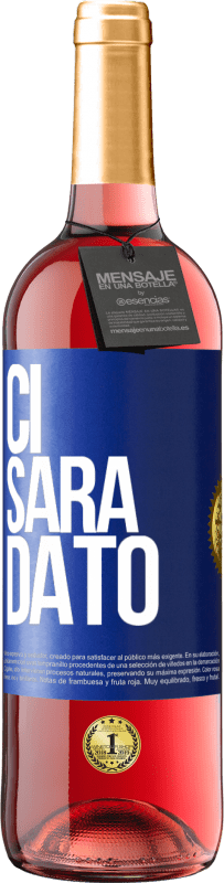 29,95 € Spedizione Gratuita | Vino rosato Edizione ROSÉ Ci sarà dato Etichetta Blu. Etichetta personalizzabile Vino giovane Raccogliere 2024 Tempranillo