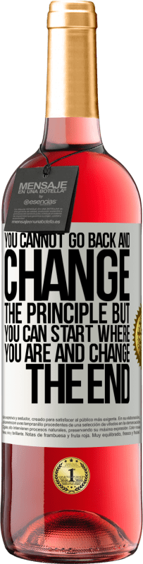 29,95 € 送料無料 | ロゼワイン ROSÉエディション 戻って原則を変えることはできません。しかし、あなたは今いるところから始めて終わりを変えることができます ホワイトラベル. カスタマイズ可能なラベル 若いワイン 収穫 2025 Tempranillo