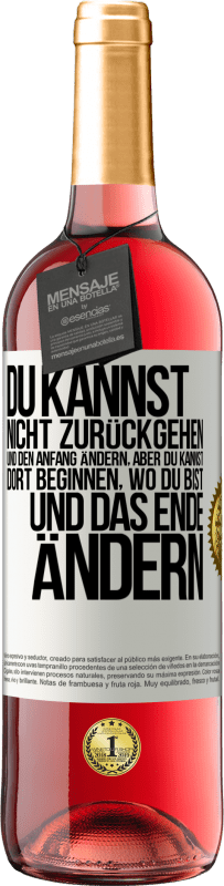 29,95 € Kostenloser Versand | Roséwein ROSÉ Ausgabe Du kannst nicht zurückgehen und den Anfang ändern, aber du kannst dort beginnen, wo du bist, und das Ende ändern. Weißes Etikett. Anpassbares Etikett Junger Wein Ernte 2024 Tempranillo