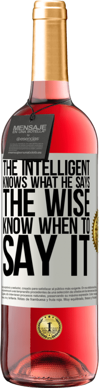 29,95 € Free Shipping | Rosé Wine ROSÉ Edition The intelligent knows what he says. The wise know when to say it White Label. Customizable label Young wine Harvest 2023 Tempranillo