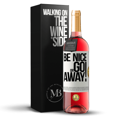 «Be nice or go away» ROSÉ版