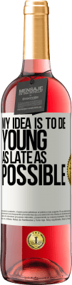 29,95 € 送料無料 | ロゼワイン ROSÉエディション 私の考えは、できるだけ早く若くして死ぬことです ホワイトラベル. カスタマイズ可能なラベル 若いワイン 収穫 2024 Tempranillo